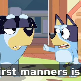 First manners is…