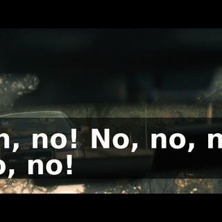 Oh, no! No, no, no, no, no!