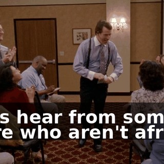 Let's hear from some more who aren't afraid!