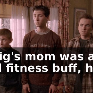 Craig's mom was a real fitness buff, huh?