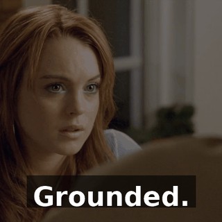 Grounded.