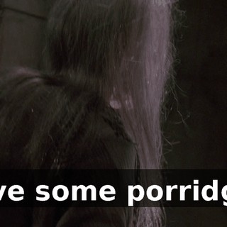 Have some porridge !