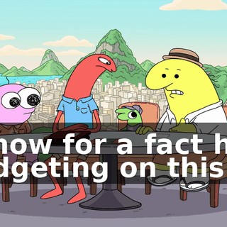 I know for a fact he's budgeting on this.