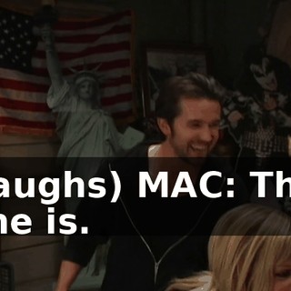 (laughs) MAC: This one is.
