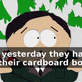 that yesterday they had to put their cardboard box up