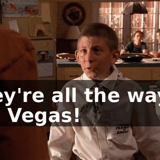 They're all the way in Las Vegas!