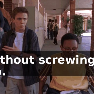 without screwing it up.