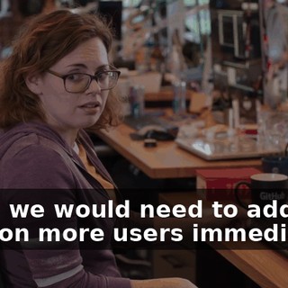Yeah, we would need to add a shit ton more users immediately.