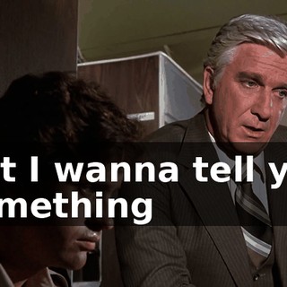 But I wanna tell you something