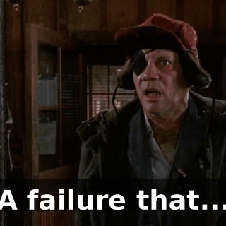 A failure that...