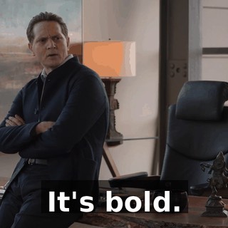 It's bold.