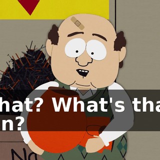 What? What's that, son?