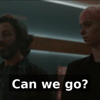 Can we go?