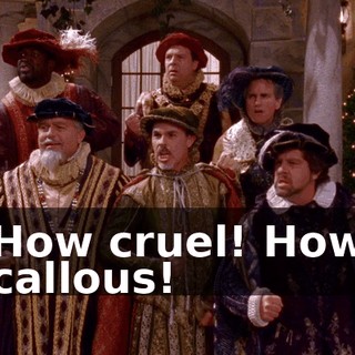 ♪ How cruel! How callous! ♪