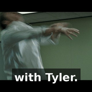 with Tyler.