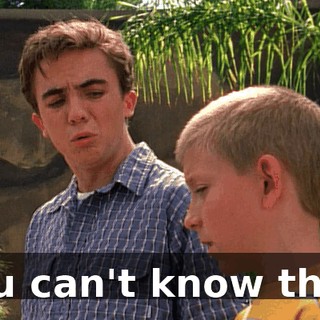 You can't know that.