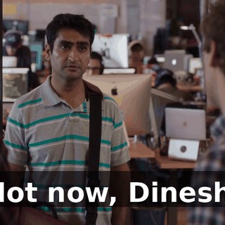 Not now, Dinesh.