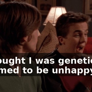 I thought I was genetically doomed to be unhappy.