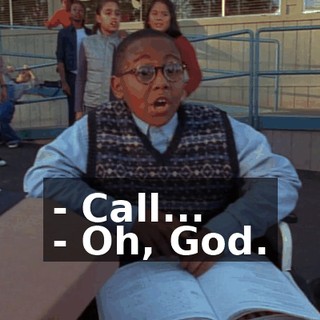 - Call... - Oh, God.