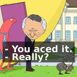- You aced it. - Really?