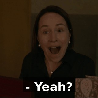 - Yeah?