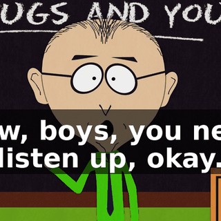 Now, boys, you need to listen up, okay.