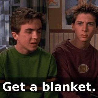 Get a blanket.