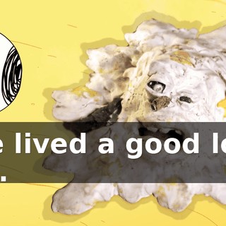 I've lived a good long life.