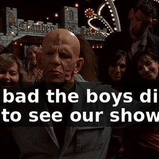 Too bad the boys didn't get to see our show.