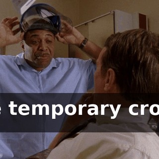the temporary crown on.