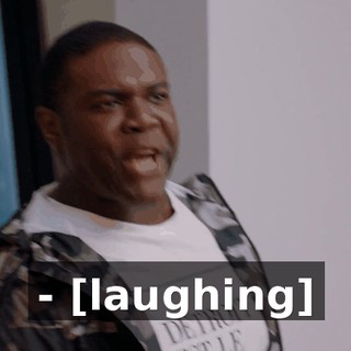 - [laughing]