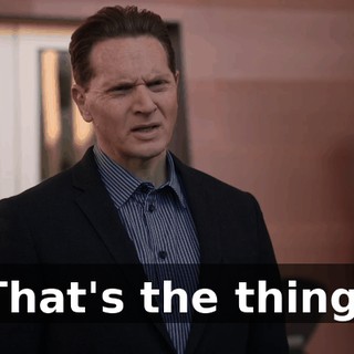 That's the thing.
