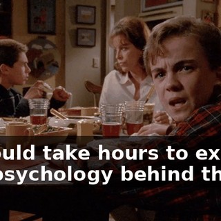 It would take hours to explain the psychology behind this.