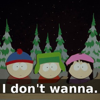 I don't wanna.
