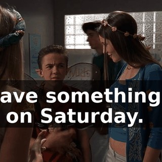 I have something to do on Saturday.