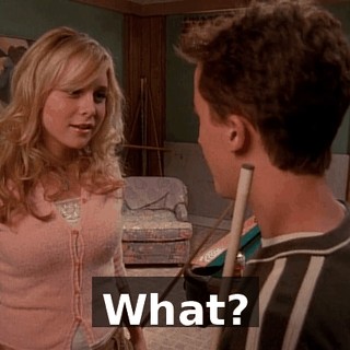 What?