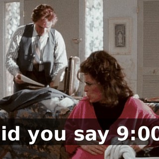 Did you say 9:00?