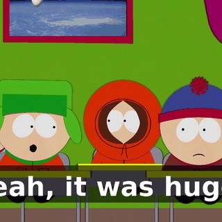 Yeah, it was huge.