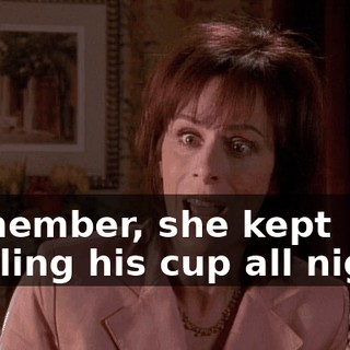 Remember, she kept refilling his cup all night?