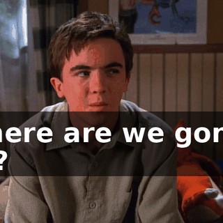 Where are we gonna go?