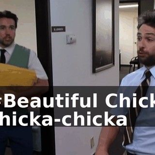 #Beautiful Chick, chicka-chicka