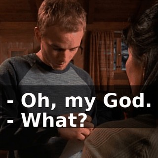 - Oh, my God. - What?