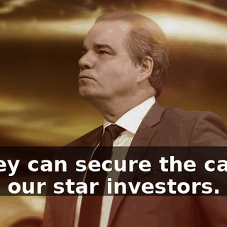 if they can secure the capital from our star investors.