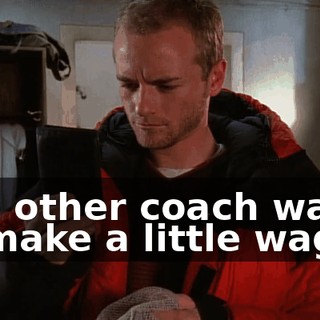 The other coach wants to make a little wager.