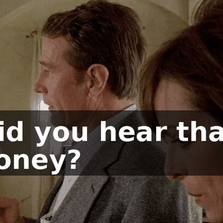 Did you hear that, honey?