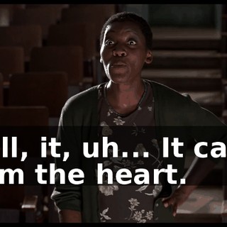Well, it, uh... It came from the heart.