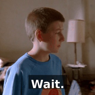 Wait.