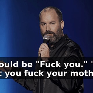 It should be "Fuck you." "Why don't you fuck your mother?"