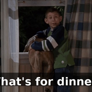 What's for dinner?