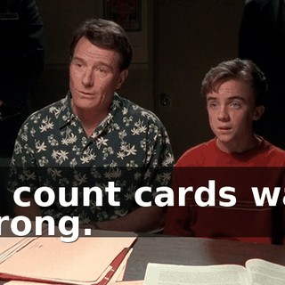 to count cards was wrong.
